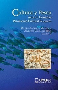 Cultura y pesca 'actas de las I jornadas Patrimonio Cultural Pesquero'