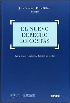 El nuevo derecho de costas 'ley y nuevo reglamento general de costas'