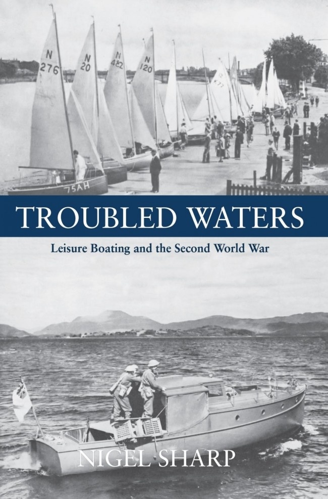 Troubled Waters 'Leisure Boating and the Second World War'