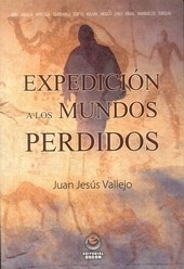 Expedición a los mundos perdidos 'Un viaje iniciático hasta los rincones más fabulosos de la Tierr'