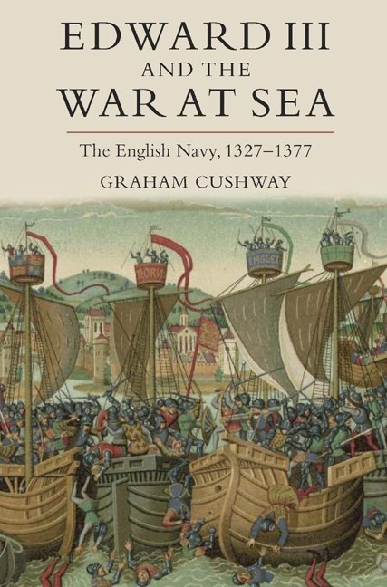 Edward III and the War at Sea 'The English Navy, 1327-1377'