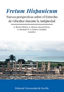 Fretum Hispanicum 'Nuevas perspectivas sobre el Estrecho de Gibraltar durante la An'