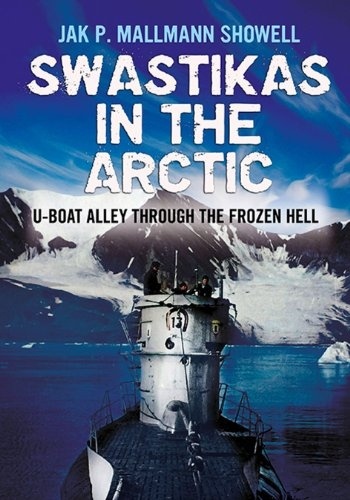 Swastikas in the Arctic 'U-boat Alley Through the Frozen Hell'