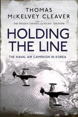 Holding the Line : The Naval Air Campaign In Korea