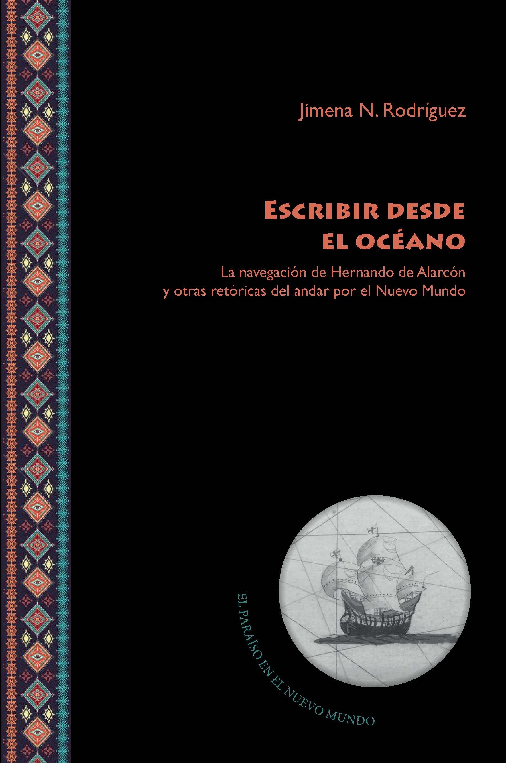 Escribir desde el océano 'la navegación de Hernando de Alarcón y otras retóricas del andar'