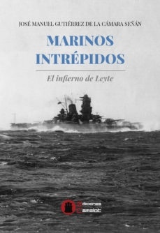 Marinos intrépidos 'EL INFIERNO DE LEYTE'