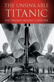 The unsinkable Titanic 'the triumph behind a disasater'