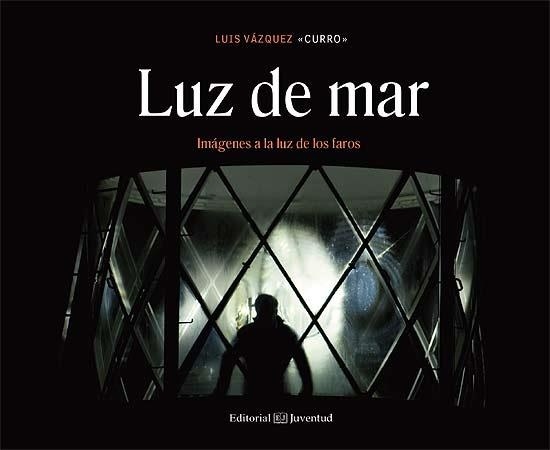 Luz de mar 'Imágenes a la luz de los faros'