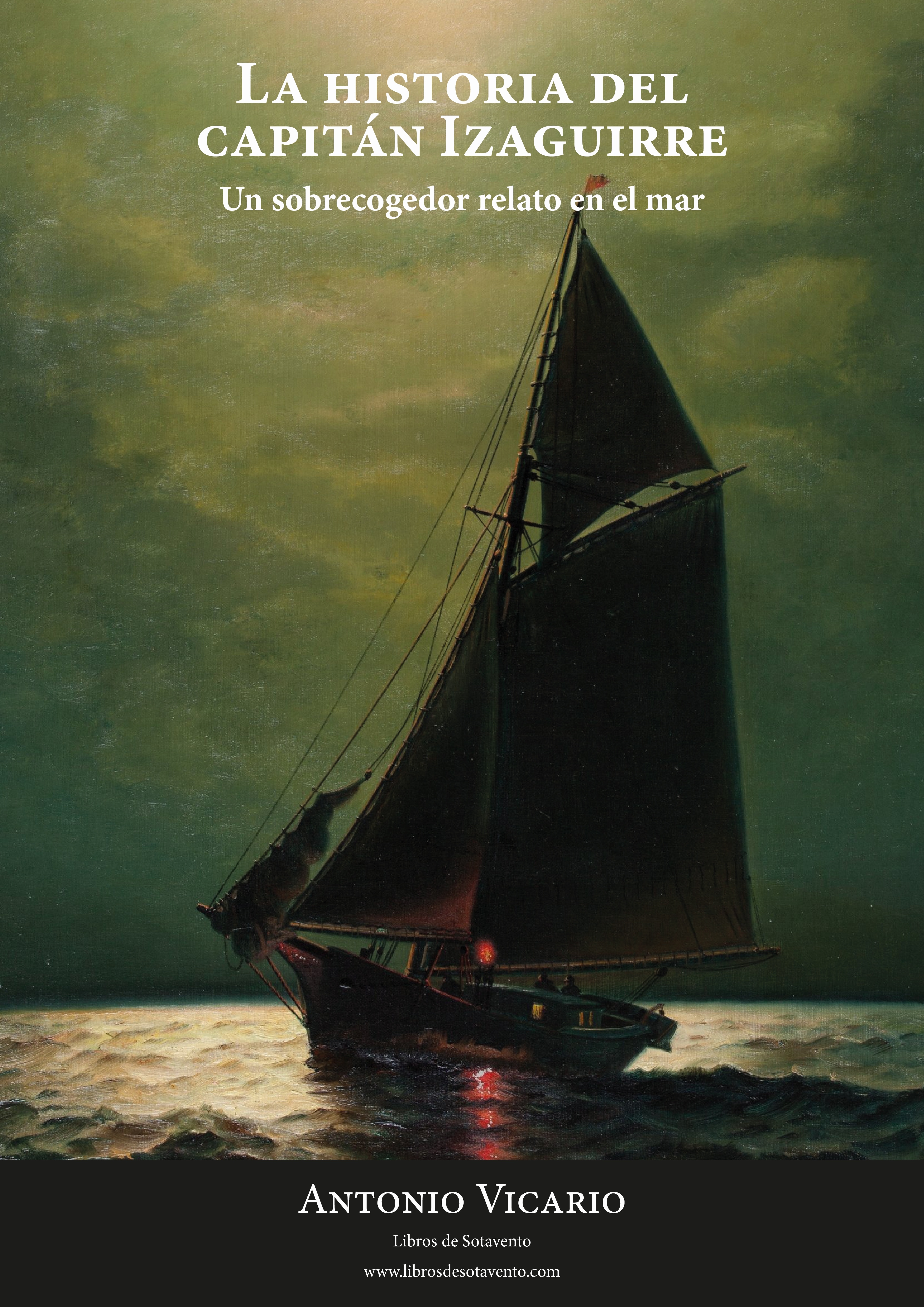 La historia del capitan Izaguirre 'Un sobrecogedor relato en el mar'