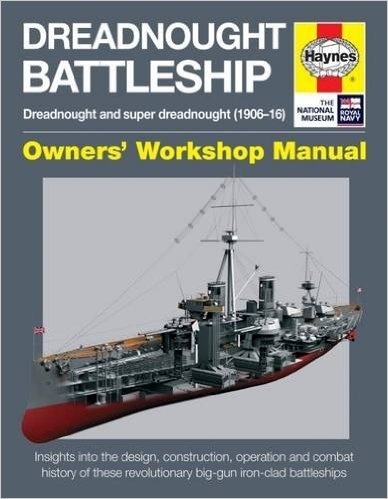 Dreadnought battleship 'dreadnought and super dreadnought (1906-16) Owner's worshop manu'