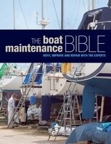 The Boat Maintenance Bible 'Refit, Improve and Repair with the Experts'