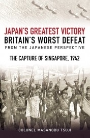 Japan's greatest victory 'Britain's worst defeat from the japanese perspective. The captur'