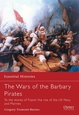 The Wars of the Barbary Pirates 'To the shores of Tripoli: the rise of the US Navy and Marines'