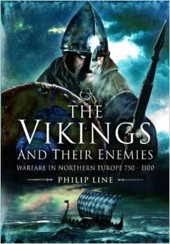 The Vikings and Their Enemies 'Warfare in Northern Europe, 750-1100'