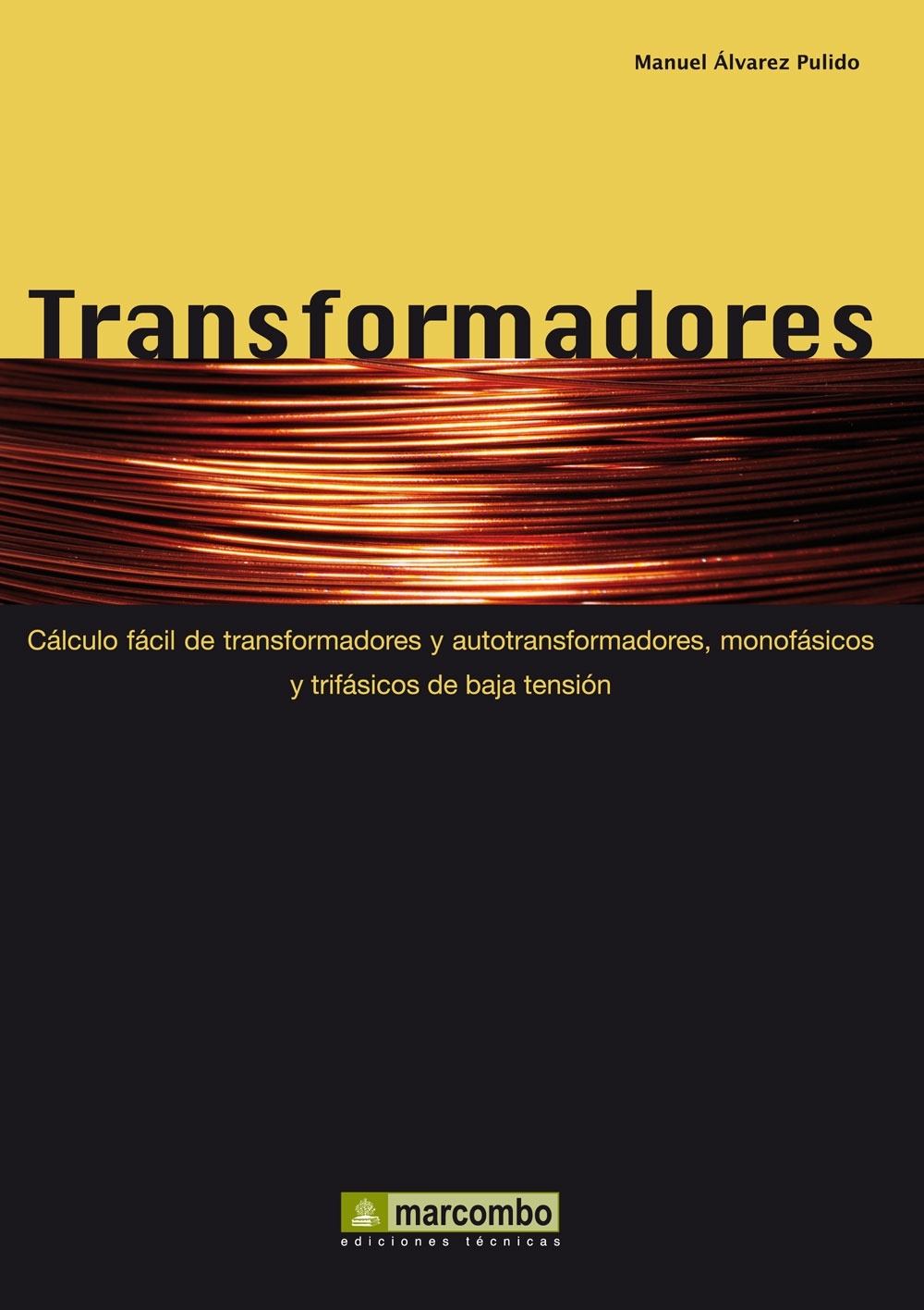 Transformadores 'Cálculo fácil de transformadores y autotransformadores monofásic'