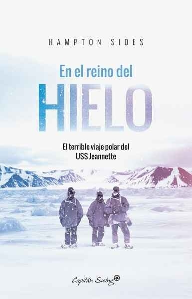 En el reino del hielo 'El terrible viaje polar del USS Jeanette'