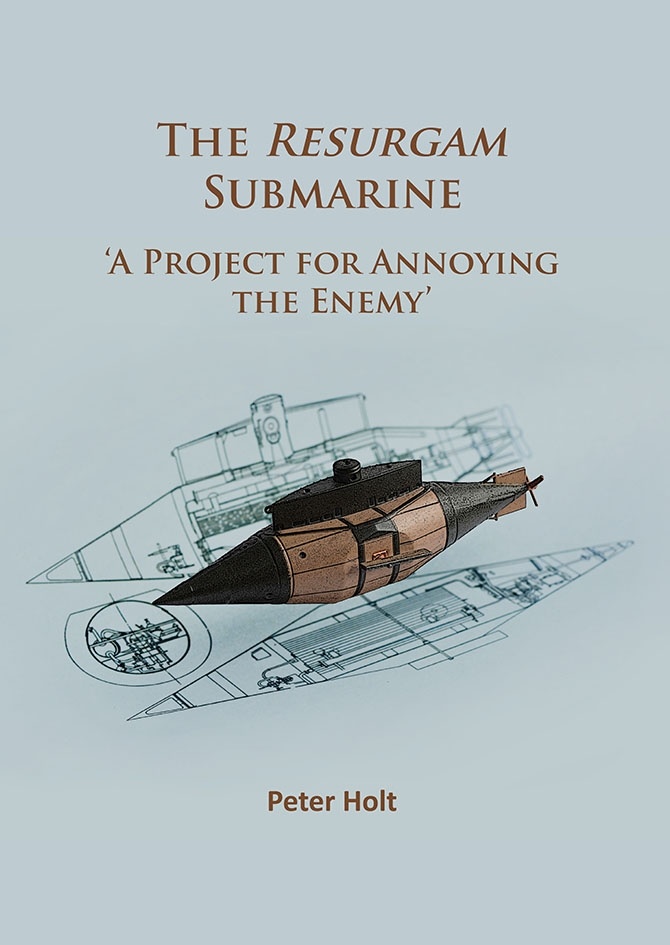 The Resurgam Submarine 'A Project for annoying the Enemy'