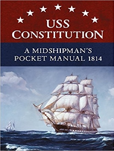 USS CONSTITUTION 'A Midshipman s Pocket Manual 1814'