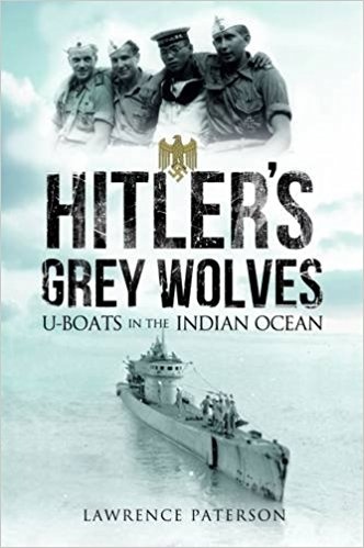 Hitler's Grey Wolves 'U-boats in the Indian Ocean'