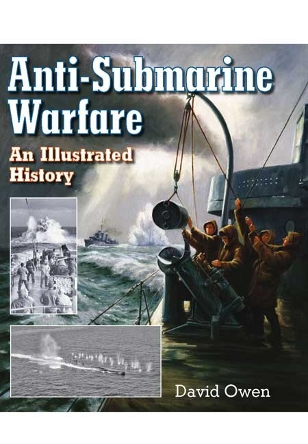 Anti-Submarine Warfare 'An Illustrated History'