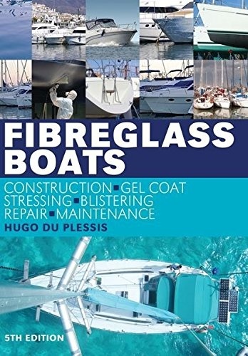 Fibreglass Boats. Construction. Gel coat. Stressing. Blistering. Repair. Maintenance