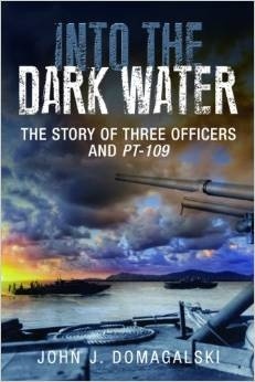 Into the dark water 'the story of three officers and PT-109'
