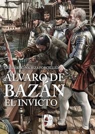 Álvaro de Bazán. El Invicto