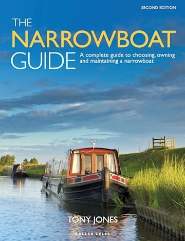 The Narrowboat Guide 2nd edition 'A complete guide to choosing, owning and maintaining a narrowboat'