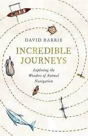 Incredible Journeys 'exploring the wonders of animal navigation'
