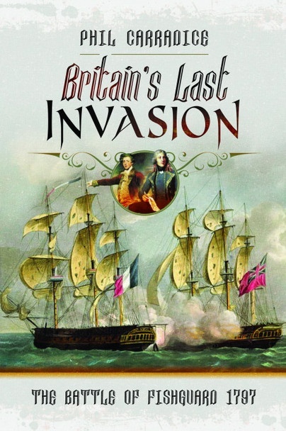 Britain's Last Invasion 'The Battle of Fishguard 1797'