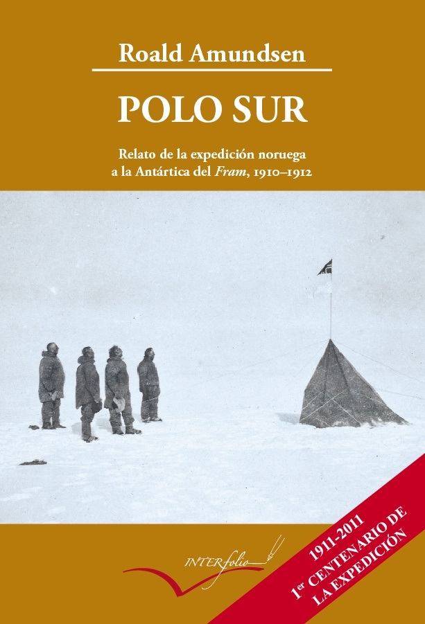 Polo Sur 'Relato de la expedición noruega a la Antártida del Fram, 1910-19'