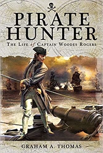 Pirate Hunter 'The Life of Captain Woodes Rogers'
