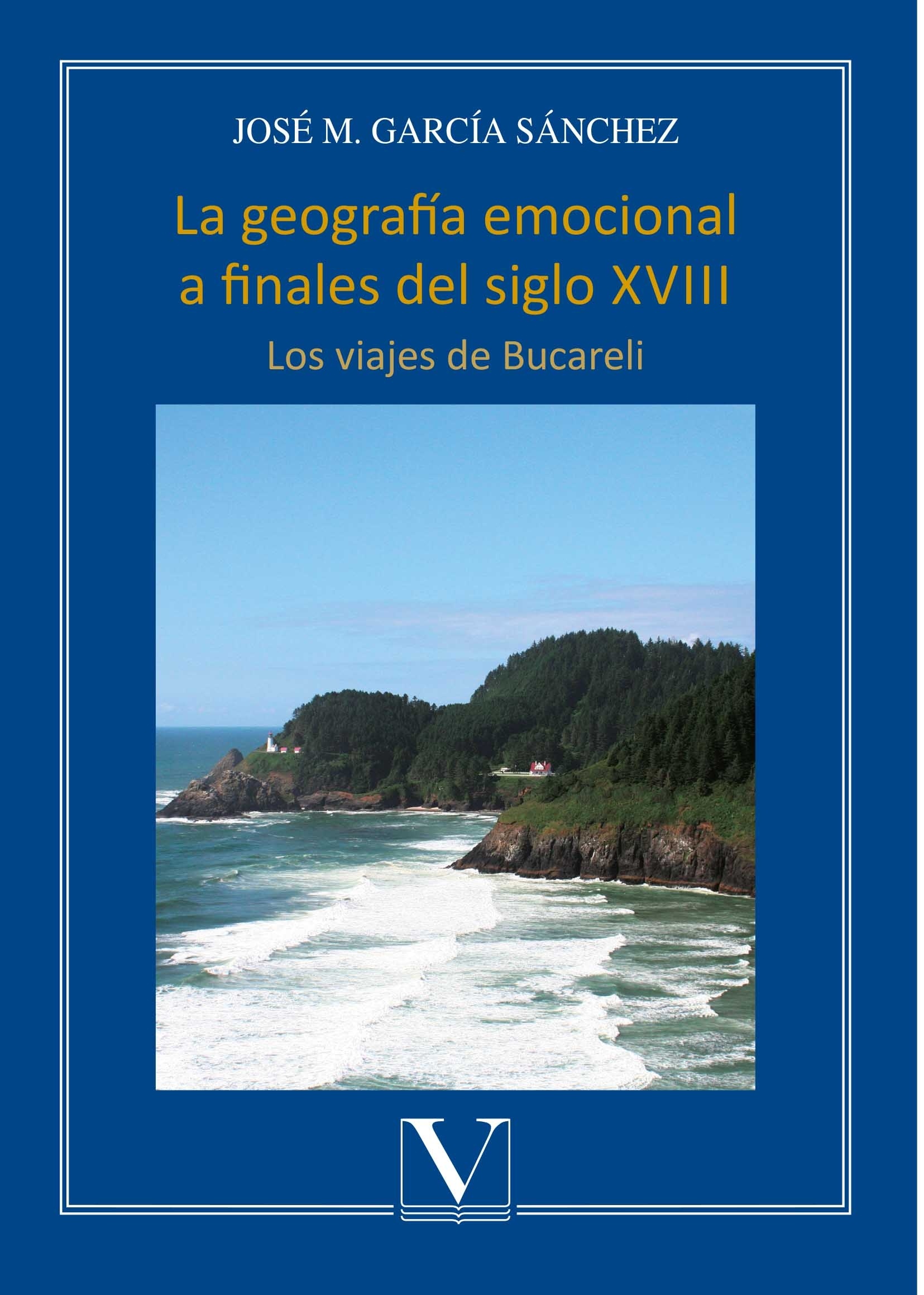 La geografía emocional a finales del siglo XVIII 'Los viajes de Bucareli'