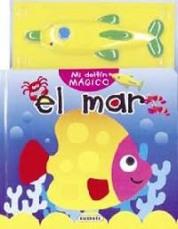 El mar. Mi delfín mágico