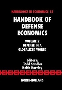 Handbook of Defense Economics 'Defense in a Globalized World: Defense in a Globalized World v.'