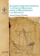 La marina mercante medieval y la Casa de Mallorca 'entre el Mediterráneo y el Atlántico'