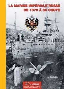 LA MARINE IMPÉRIALE RUSSE de 1870 à sa chute *** SIN PUBLICAR HASTA OCTUBRE 2019***