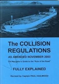 The collision regulations as amended november 2003 'the navigator's guide to the rule of the road'