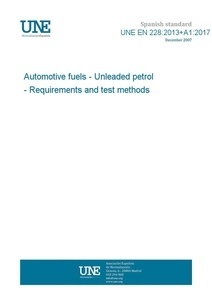 UNE-EN 228:2013. Combustibles para automoción. Gasolina sin plomo. Requisitos y métodos de ensayo. 'PDF'