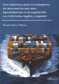 LOS CONTRATOS PARA EL TRANSPORTE DE MERCANCIAS POR MAR, 'APROXIMACION A SU REGULACION EN EL DERECHO INGLES Y ESPAÑOL'