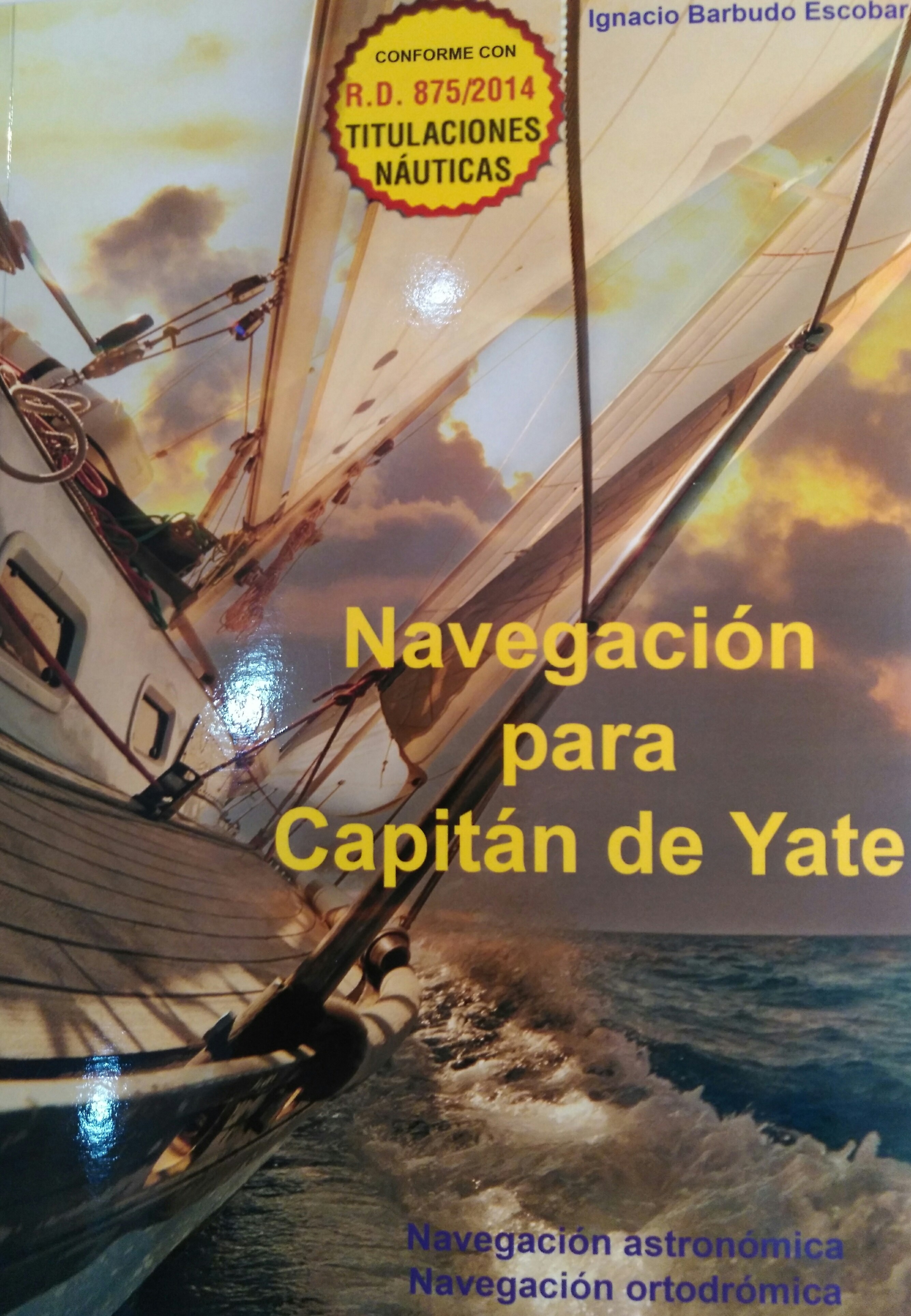 Navegación para Capitán de Yate 'Navegación Astronómica - Navegación Ortodrómica'