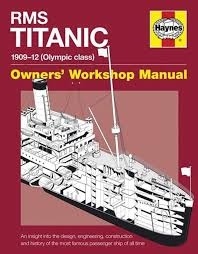 RMS Titanic 1909-12 (Olimpic Class) 'owners' workshop manual'