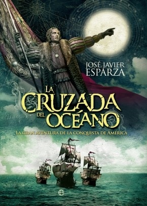 La Cruzada del Océano 'la gran aventura de la Conquista de América'