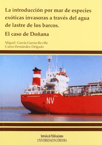 La introducción por mar de especies exóticas invasoras a través del agua de lastre de los barcos 'El caso de Doñana'