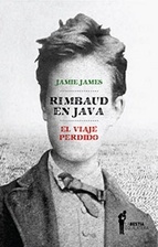Rimbaud en Java 'el viaje perdido'
