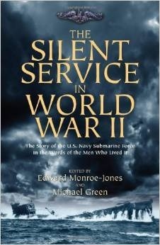 The silent service in World War II 'the story of the U.S. Navy submarine force in the words of the m'