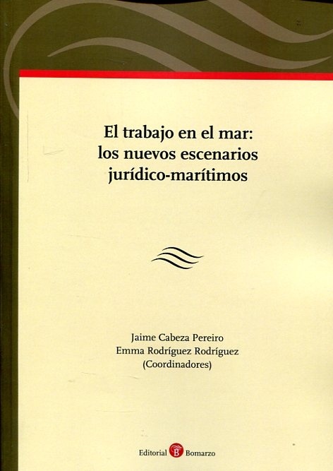 El trabajo en el mar 'los nuevos escenarios jurídico-marítimos'