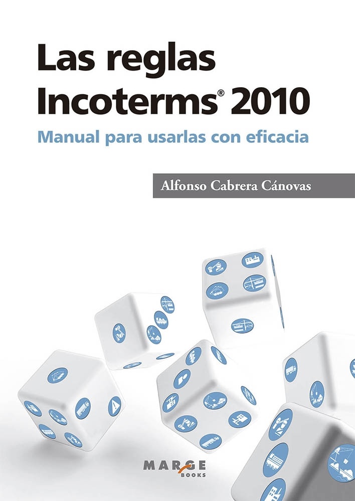 Las reglas Incoterms 2010 'Manual para usarlas con eficacia'