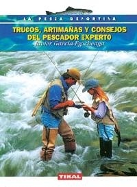 Trucos, artimañas y consejos del pescador experto.