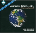 La conquista de lo imposible 'El Canal de Panamá'